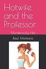 Hotwife and the Professor: Murderously Hot 