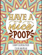 Have a nice Poop - Funny Coloring Book - Color and Relax