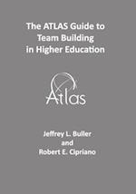 The ATLAS Guide to Team Building in Higher Education
