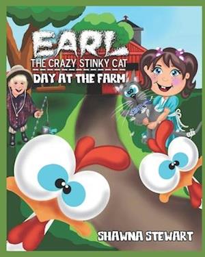 Earl the crazy stinky cat, Day at the farm: Earl meets new friends in this tale of a day at a farm. Bright and colorful illustrations. A funny bedtim