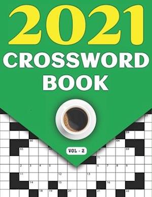 2021 Crossword Book: Adults Crossword Puzzle Game Book For Seniors Men Women In 2021 Including 80 Large Print Puzzles And Solutions (Vol-2)