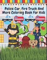 Police Car Fire Truck And More Coloring Book For Kids