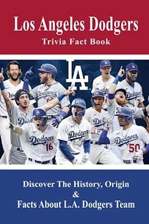 Los Angeles Dodgers Trivia Fact Book