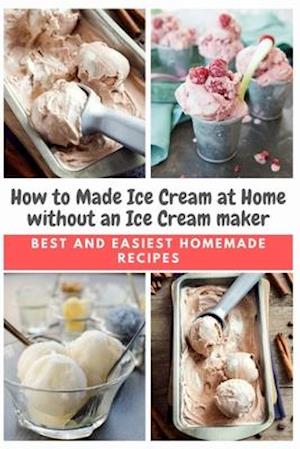 How to Made Ice Cream at Home without an Ice Cream maker