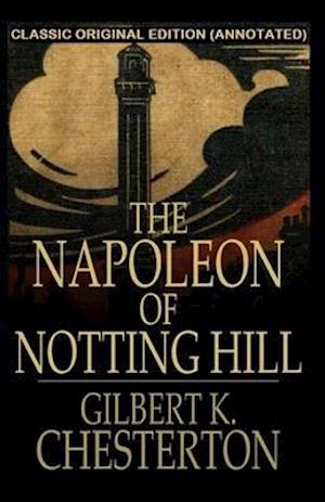 The Napoleon of Notting Hill Annotated