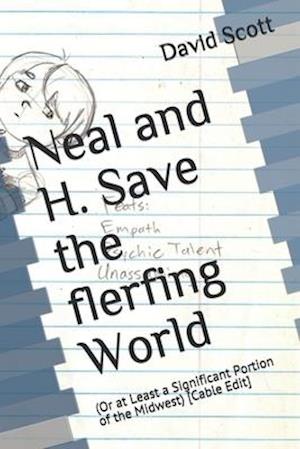 Neal and H. Save the flerfing World