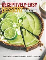 The Deceptively-Easy Dessert Cookbook