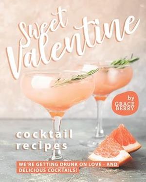 Sweet Valentine Cocktail Recipes