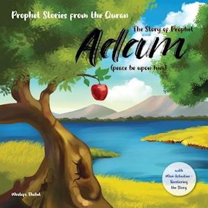 The story of prophet Adam (peace be upon him)