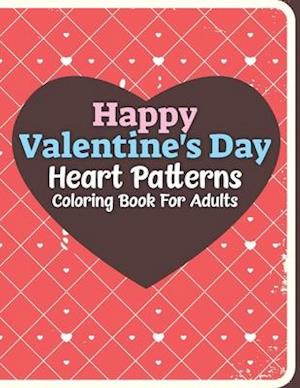 Happy Valentine's Day Heart Patterns Coloring Book For Adults
