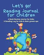 Reading Journal for Children: A Book Review starter for kids; A Reading Log for kids & their grown ups 