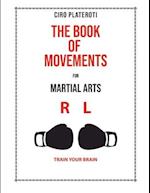 THE BOOK OF MOVEMENTS FOR MARCIAL ARTS: TRAIN YOUR BRAIN 