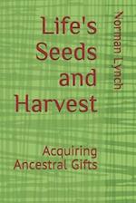 Life's Seeds and Harvest