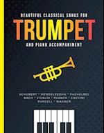 Beautiful Classical Songs for TRUMPET and Piano Accompaniment: 10 Popular Wedding Pieces * Easy and Intermediate Level Arrangements * Sheet Music for 