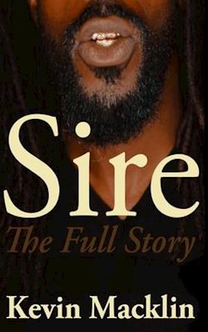 Sire: The Full Story