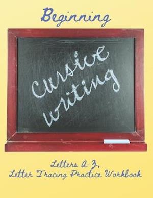 Beginning Cursive Writing, Letters A-Z