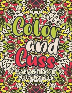 Color and Cuss Swear Word Filled Adult Coloring Book