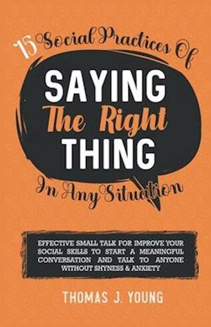 15 Social Practices of Saying the Right Thing in any Situation