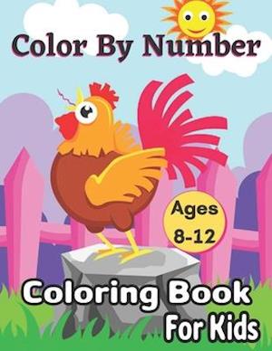 Color By Number Ages 8-12 Coloring Book For Kids