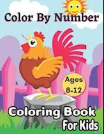 Color By Number Ages 8-12 Coloring Book For Kids: Coloring Book for Kids Ages 8-12 