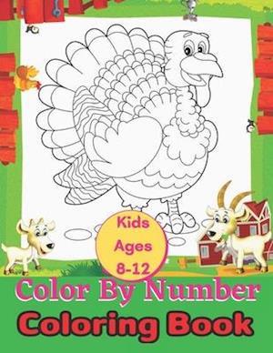 Kids Ages 8-12 Color By Number Coloring Book: A Fun Coloring Book for Kids Ages 6 and Up
