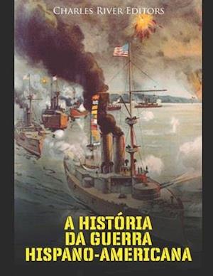 A História da Guerra Hispano-Americana