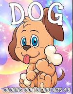Dog Coloring Book for Kids Ages 4-8 : Fun, Cute and Unique Coloring Pages for Girls and Boys with Beautiful Puppy Designs 