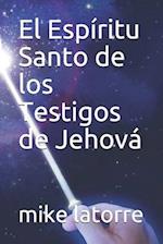 El Espíritu Santo de los Testigos de Jehová