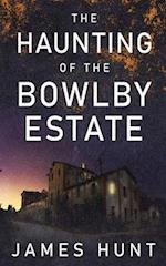 The Haunting of Bowlby Estate