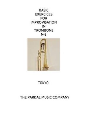 BASIC EXERCICES FOR IMPROVISATION IN TROMBONE N-8 : TOKYO