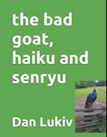 The bad goat, haiku and senryu