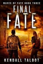 Final Fate: A Post-Apocalyptic EMP Survival Thriller 