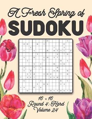 A Fresh Spring of Sudoku 16 x 16 Round 4: Hard Volume 24: Sudoku for Relaxation Spring Puzzle Game Book Japanese Logic Sixteen Numbers Math Cross Sums