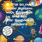 A trip to our solar system with Sparsha and Abi