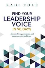 Find Your Leadership Voice In 90 Days