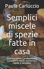 Semplici miscele di spezie fatte in casa