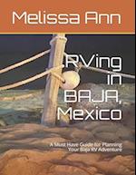 RVing in BAJA, Mexico: A Must Have Guide for Planning Your Baja RV Adventure 