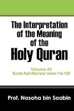 The Interpretation of The Meaning of The Holy Quran Volume 45 - Surah Ash-Shu'ara' verse 1 to 120
