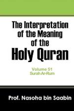 The Interpretation of The Meaning of The Holy Quran Volume 51 - Surah Ar-Rum