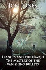 Frances & the Navajo - The Mystery of the Vanishing Bullets.