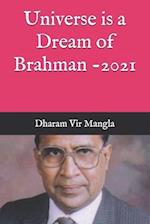 Universe is a Dream of Brahman - 2021