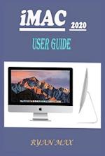 IMAC 2020 USER GUIDE: A Well-designed Pictorial Illustration Manual On How To Set Up And Use The New iMac 2020 Model With Shortcuts, Tips And Tricks F