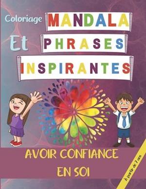 Coloriage Mandala et Phrases Inspirantes - Avoir confiance en soi - à partir de 7 ans