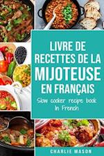 livre de recettes de la mijoteuse En français/ slow cooker recipe book In French