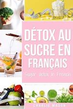 Détox au sucre En français/ Sugar detox In French