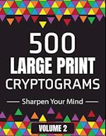 500 Large Print Cryptograms to Sharpen Your Mind