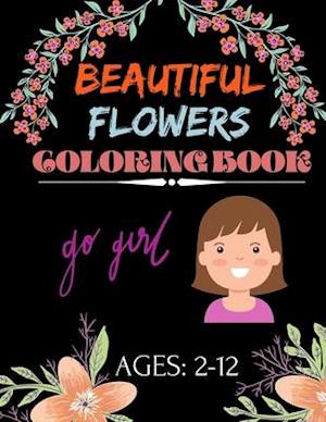 Beautiful Flowers Coloring book go girl Ages