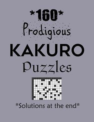 160 Prodigious Kakuro Puzzles - Solutions at the end