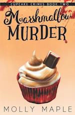 Marshmallow Murder: A Small Town Cupcake Cozy Mystery 