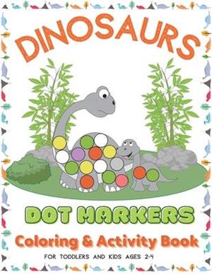 Dinosaurs Dot Markers Coloring & Activity Book For Toddlers And Kids Ages 2-4